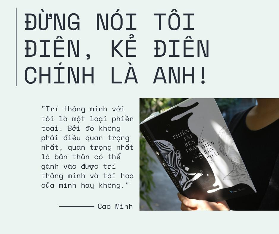 Đừng nói tôi điên, kẻ điên chính là anh - Review sách Thiên tài bên trái, kẻ điên bên phải - Cao Minh