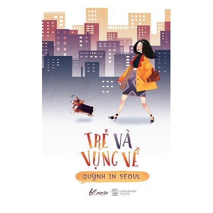 Review sách Trẻ và vụng về – Quỳnh in Seoul